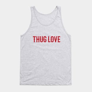 Thug Love Tank Top
